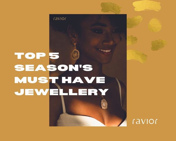 Top 5 Season's must have jewellery at Ravior in Mauritius!